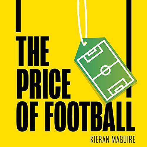 The Price of Football, Second Edition by Kieran Maguire