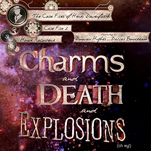 Charms and Death and Explosions (Oh My!)