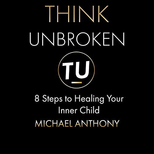 Think Unbroken by Michael Anthony