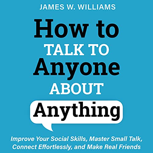 How to Talk to Anyone About Anything
