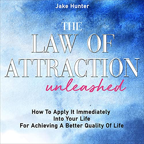 The Law of Attraction Unleashed