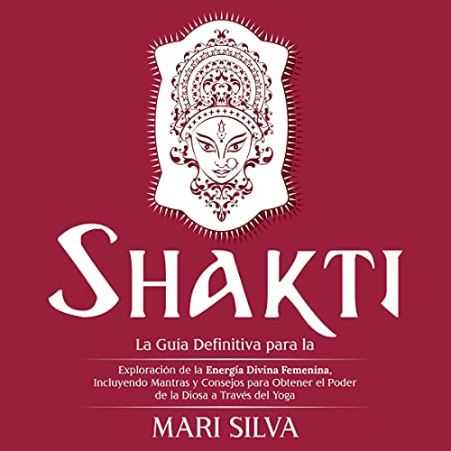Shakti (Spanish Edition) by Mari Silva