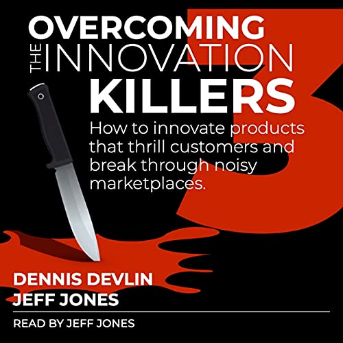 Overcoming the Innovation Killers by Jeff Jones