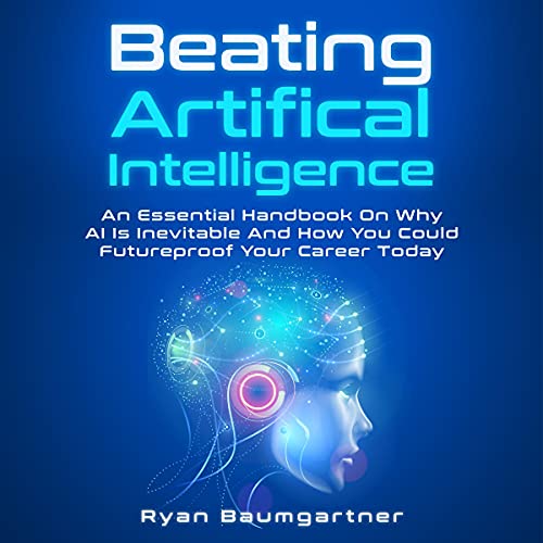 Beating Artificial Intelligence by Ryan Baumgartner