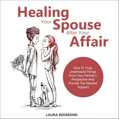 Healing Your Spouse After Your Affair
