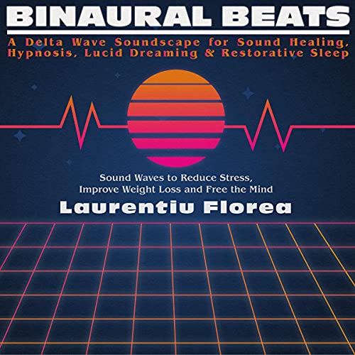 Binaural Beats: A Delta Wave Soundscape for Sound Healing, Hypnosis, Lucid Dreaming & Restorative Sleep