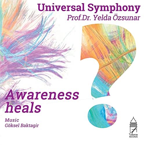 Universal Symphony: Awareness Heals by Yelda Özsunar