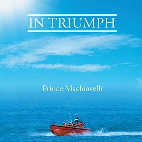In Triumph by Prince Machiavelli