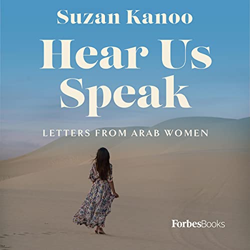 Hear Us Speak: Letters from Arab Women by Suzan Kanoo