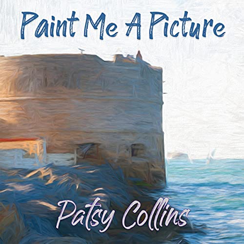 Paint Me a Picture by Patsy Collins