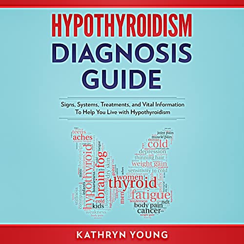Hypothyroidism Diagnosis Guide by Kathryn Young