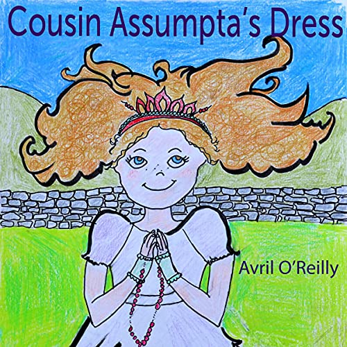 Cousin Assumpta's Dress by Avril O'Reilly