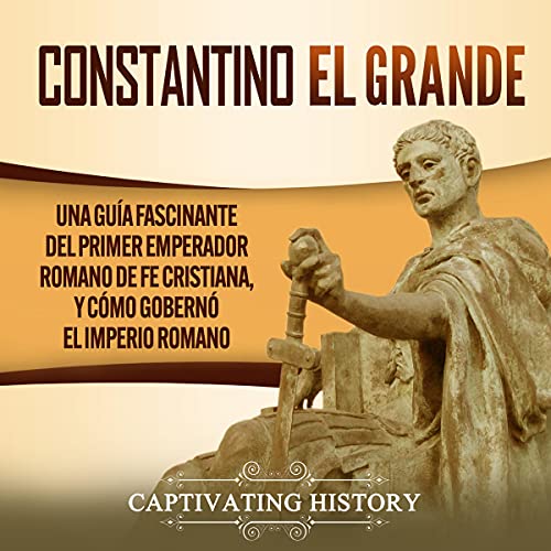 Constantino el Grande [Constantine the Great]