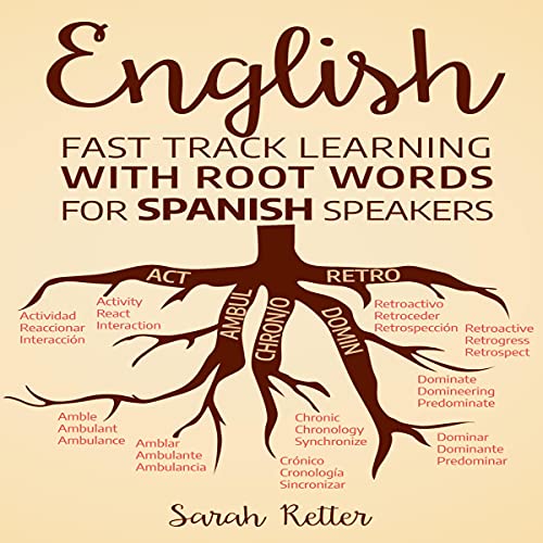 English Fast Track Learning with Root Words for Spanish Speakers