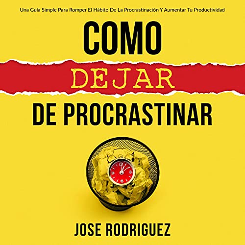 Como dejar de procrastinar [How to Stop Procrastinating]