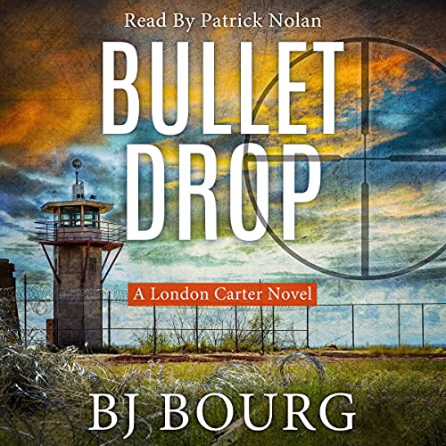 Bullet Drop by BJ Bourg
