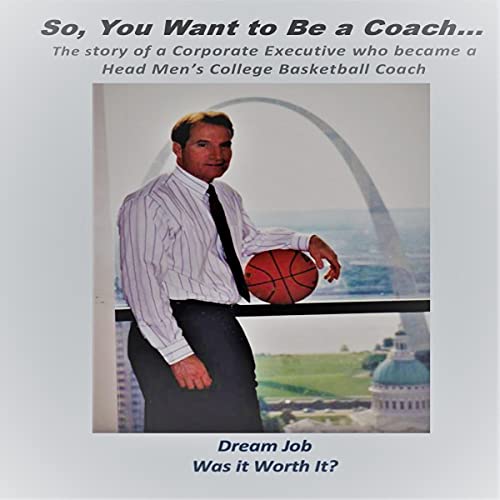 So, You Want to Be a Coach... by Dr. Joe Brickner