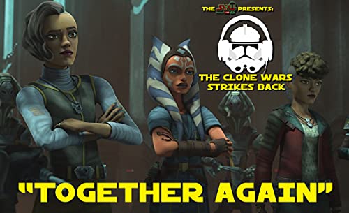 The Clone Wars Strikes Back | "Together Again" by Unknown