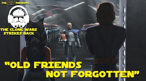The Clone Wars Strikes Back | "Old Friends Not Forgotten" by Unknown