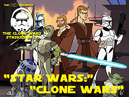 The Clone Wars Strikes Back | "Star Wars: Clone Wars" (2003) by Unknown