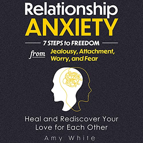 Relationship Anxiety by Amy White
