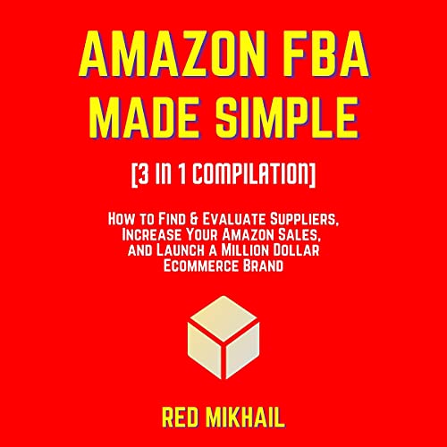 Amazon FBA Made Simple [3 in 1 Compilation]