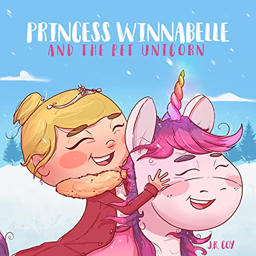 Princess Winnabelle and the Pet Unicorn by J.K. Coy