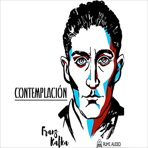 Contemplación [Contemplation] by Franz Kafka