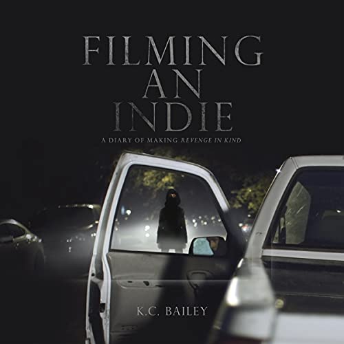 Filming an Indie by K. C. Bailey