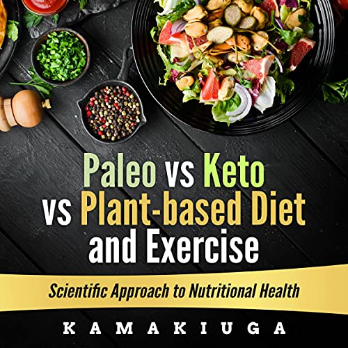 Paleo vs Keto vs Plant-Based Diet and Exercise by Kamakiuga