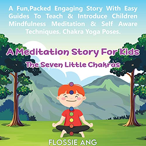 The Seven Little Chakras: A Meditation Story for Kids