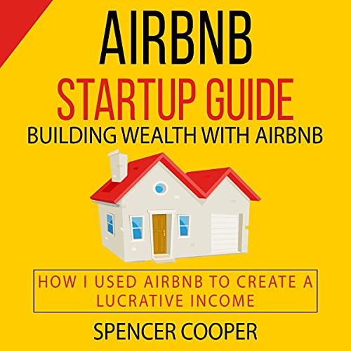 Airbnb Startup Guide by Spencer Cooper