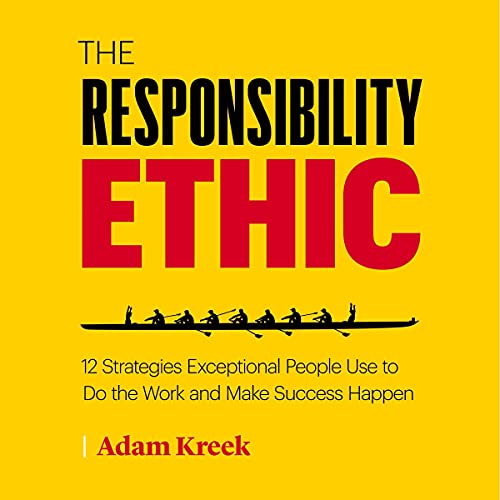 The Responsibility Ethic by Adam Kreek