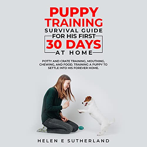 Puppy Training Survival Guide for His First 30 Days at Home