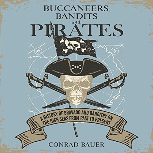 Buccaneers, Bandits, and Pirates