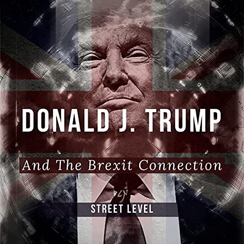 Donald J Trump and the Brexit Connection
