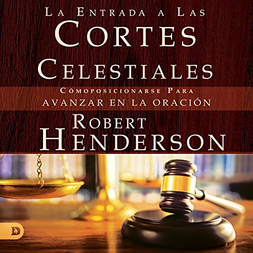 La Entrada a Las Cortes Celestiales [The Entrance to the Heavenly Courts]