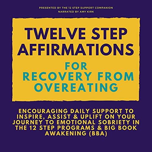 Twelve Step Affirmations for Recovery from Overeating