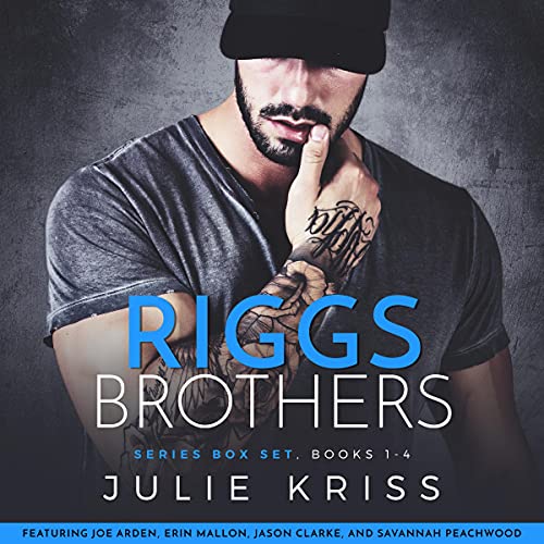 Riggs Brothers: The Complete Series by Julie Kriss
