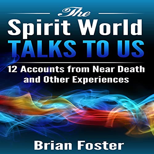 The Spirit World Talks to Us