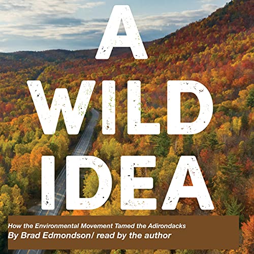 A Wild Idea by Brad Edmondson