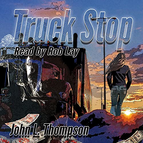 Truck Stop by John L. Thompson