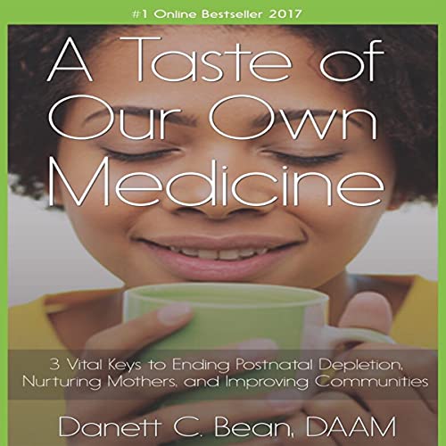A Taste of Our Own Medicine by Danett C. Bean DAAM