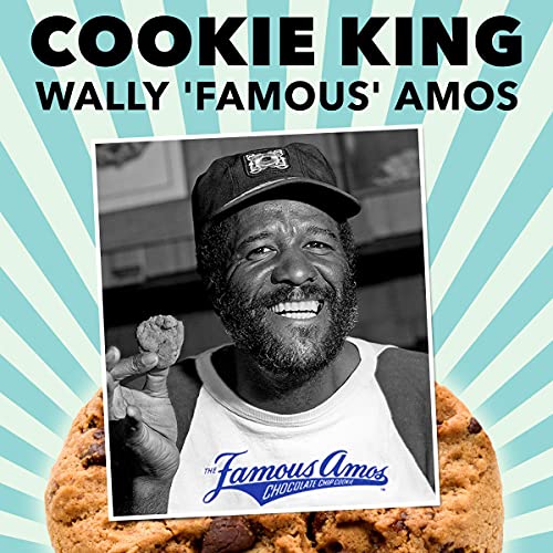 Cookie King, Wally ‘Famous’ Amos by Jeff MacIntyre