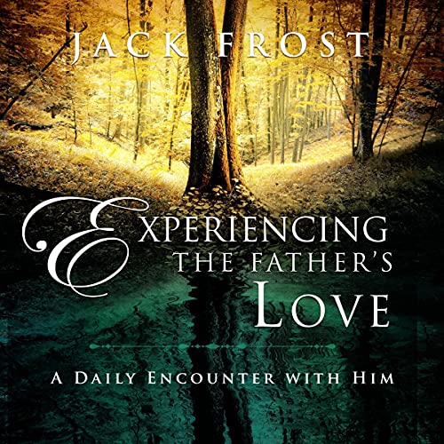 Experiencing the Father's Love