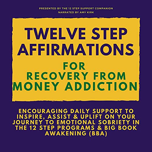 Twelve Step Affirmations for Recovery from Money Addiction