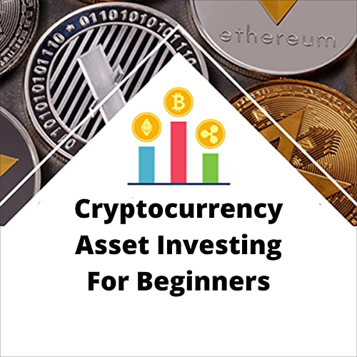 Cryptocurrency Asset Investing for Beginners by Zach Elias Hilton