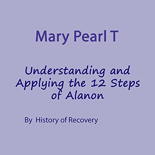 Mary Pearl T Understanding and Applying the 12 Steps of Alanon