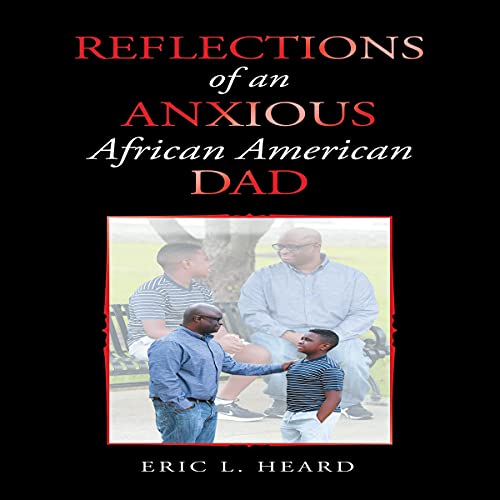 Reflections of an Anxious African American Dad