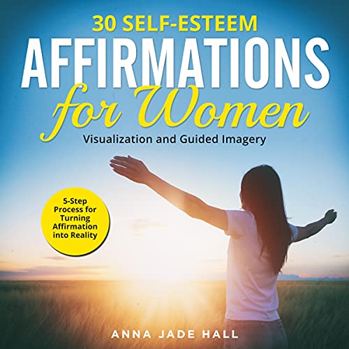 30 Self-Esteem Affirmations for Women by Anna Jade Hall